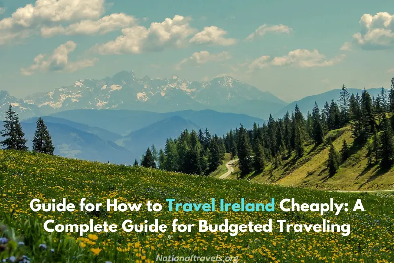 guide for how to travel ireland cheaply a complete guide for budgeted traveling