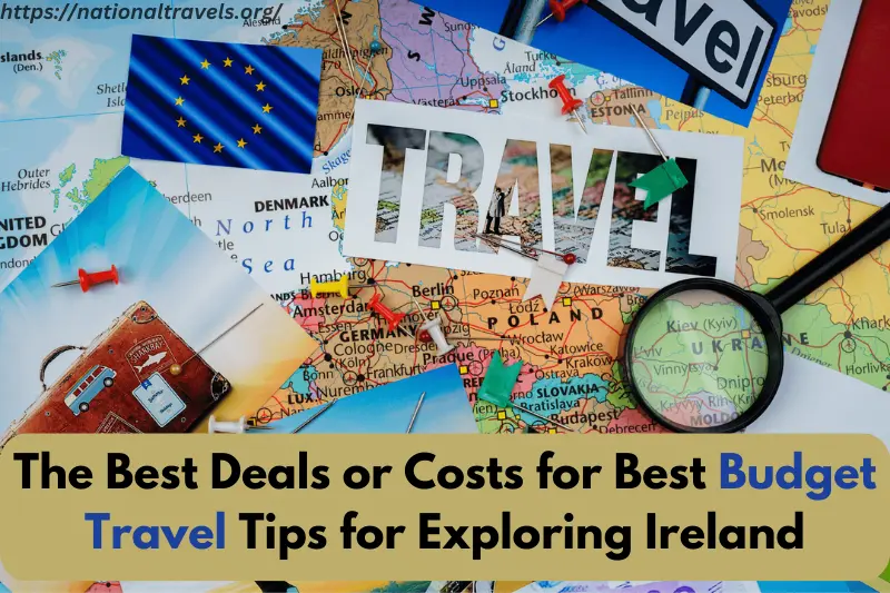 the best deals or costs for best budget travel tips for exploring ireland