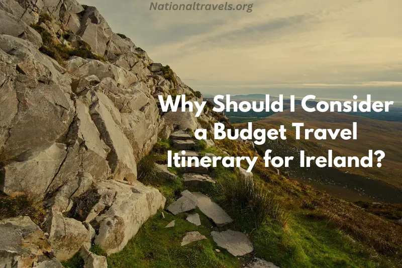 why should i consider a budget travel itinerary for ireland