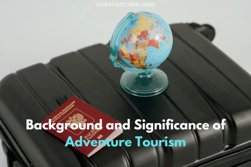 background and significance of adventure tourism