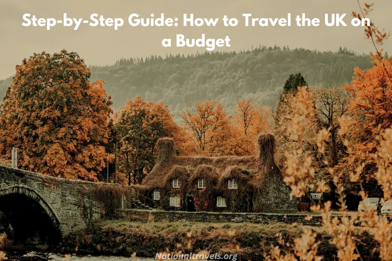 step-by-step guide how to travel the uk on a budget