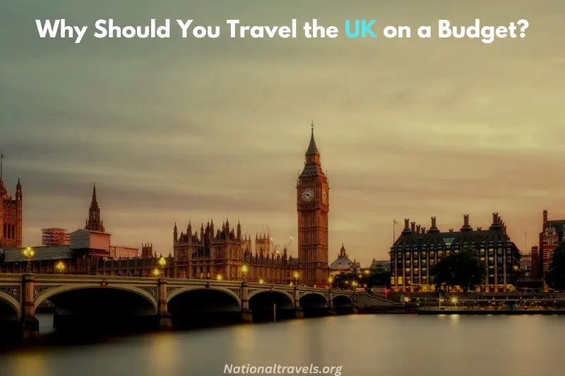 why should you travel the uk on a budget