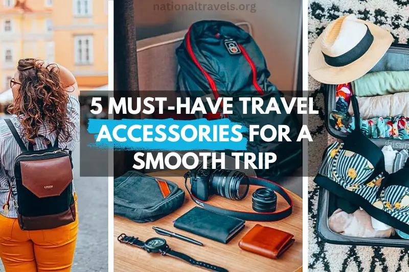 5 must-have travel accessories for a smooth trip