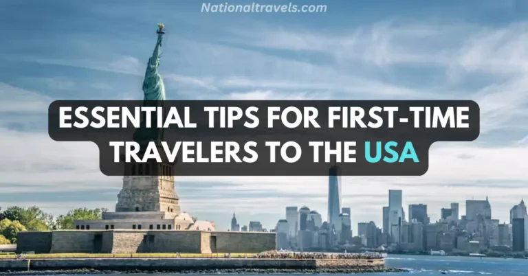 Essential Tips for First-Time Travelers to the USA
