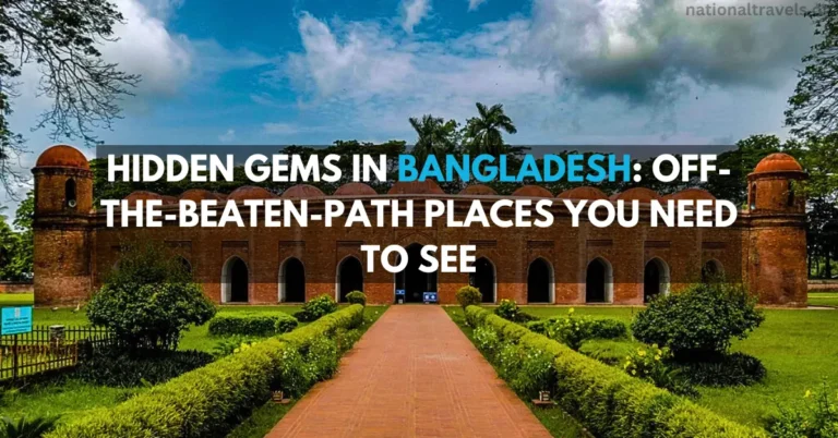 hidden gems in bangladesh off-the-beaten-path places you need to see